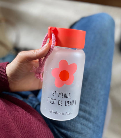 Idée cadeau : Gourde en verre "Et M****...C'est de l'eau !"