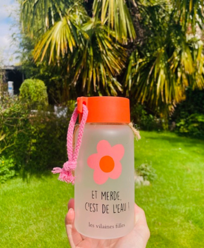 Idée cadeau : Gourde en verre "Et M****...C'est de l'eau !"